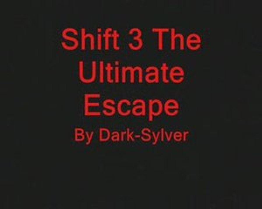 Shift 3 The Ultimate Escape