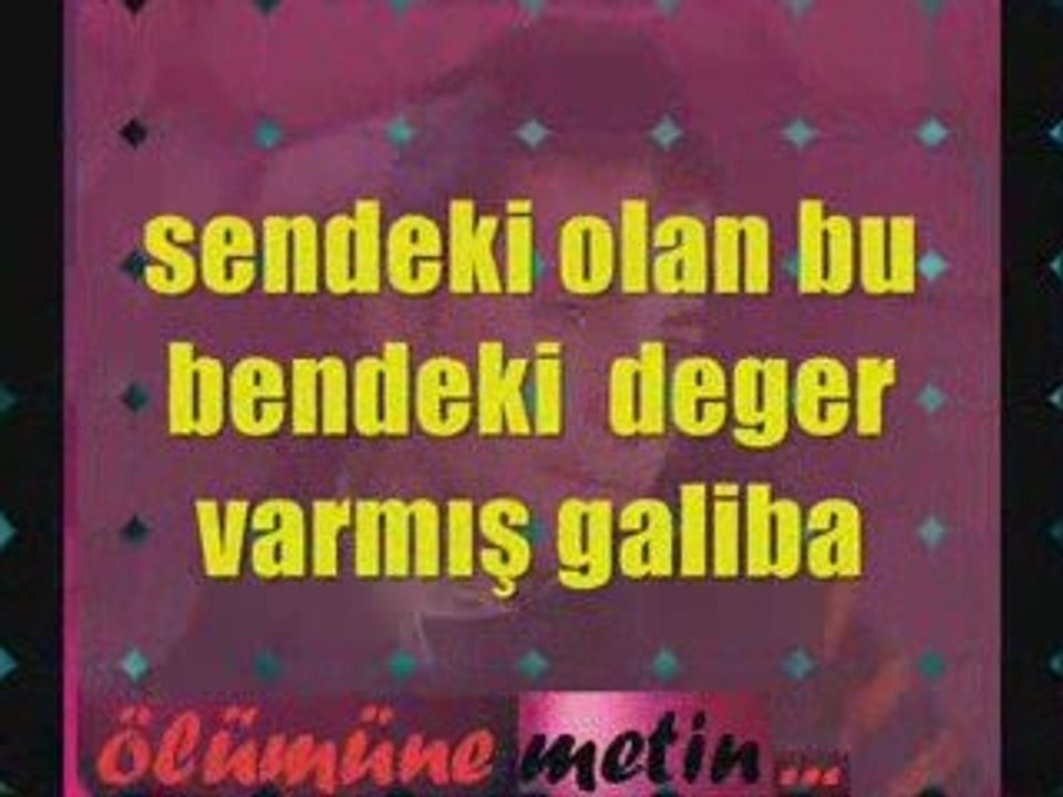 metein gaman ölürüm ben