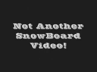 Not Another Snowboard Video