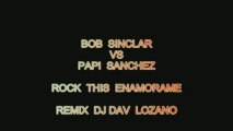 bob sinclar vs papi sanchez - REMIX DJ DAV LOZANO