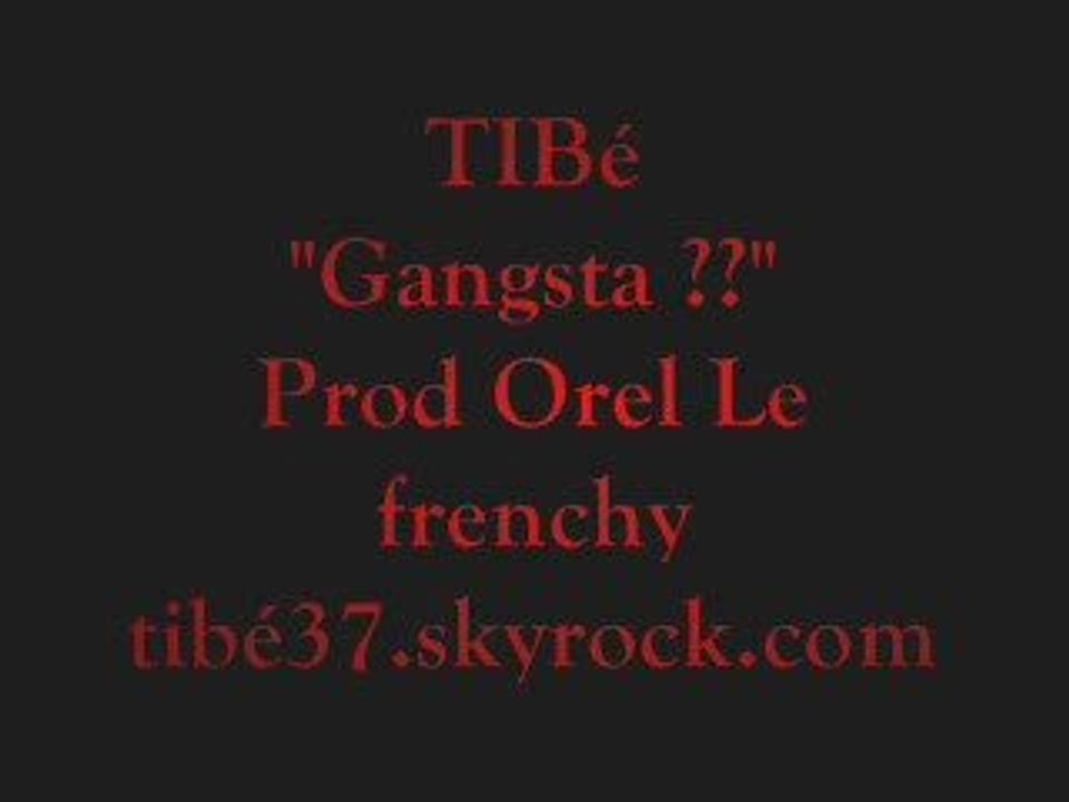 TIBé "Gangsta"(Prod Orel Le frenchy)