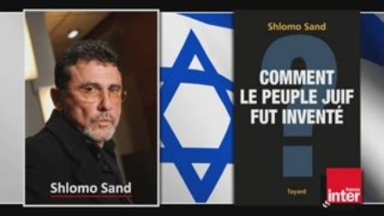 Israël: Comment le peuple juif fut inventé (partie 1)