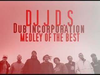 DUB INCORPORATION MEDLEY  BY DJ J.D.S