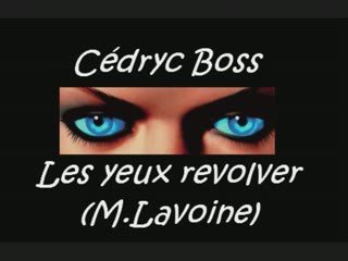 Cédryc Boss - Les yeux revolver de Marc Lavoine
