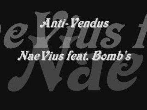 NaeVius feat. Bomb's- Antis-Vendus