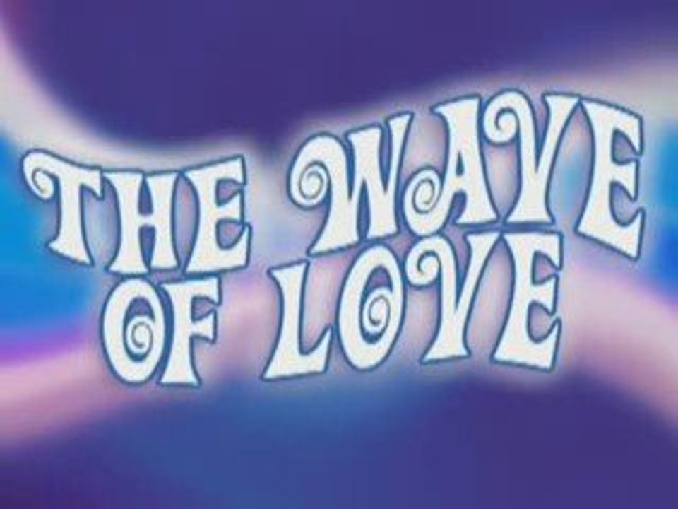 The Wave of Love