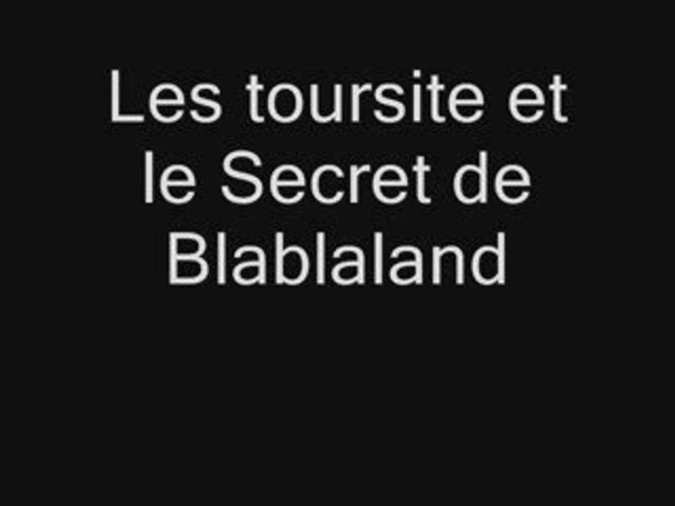 Les touristes et le secret de blablaland Bande d'annonce