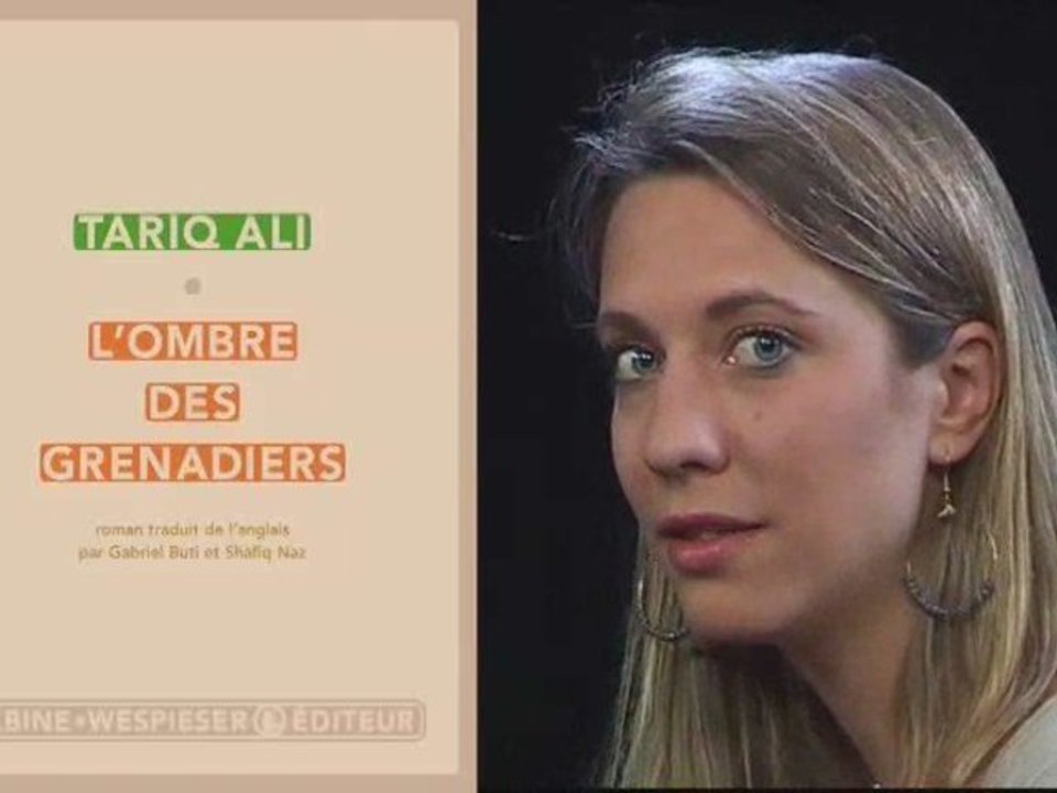 Envie de lire : A l'ombre des grenadiers de Tarik Ali