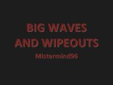 Big Waves And Wipeouts