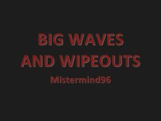 Big Waves And Wipeouts