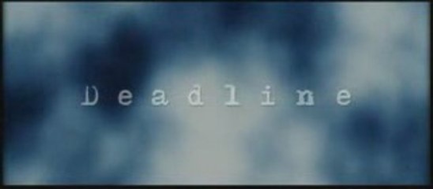 Deadline Trailer 1