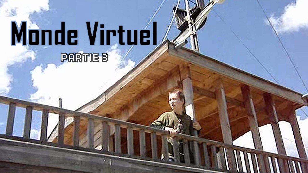 Monde Virtuel - Partie 3