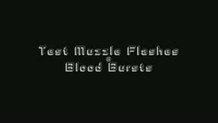 Test Muzzle Flashs et Blood Bursts