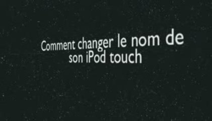 Comment changer le nom de son iPod touch