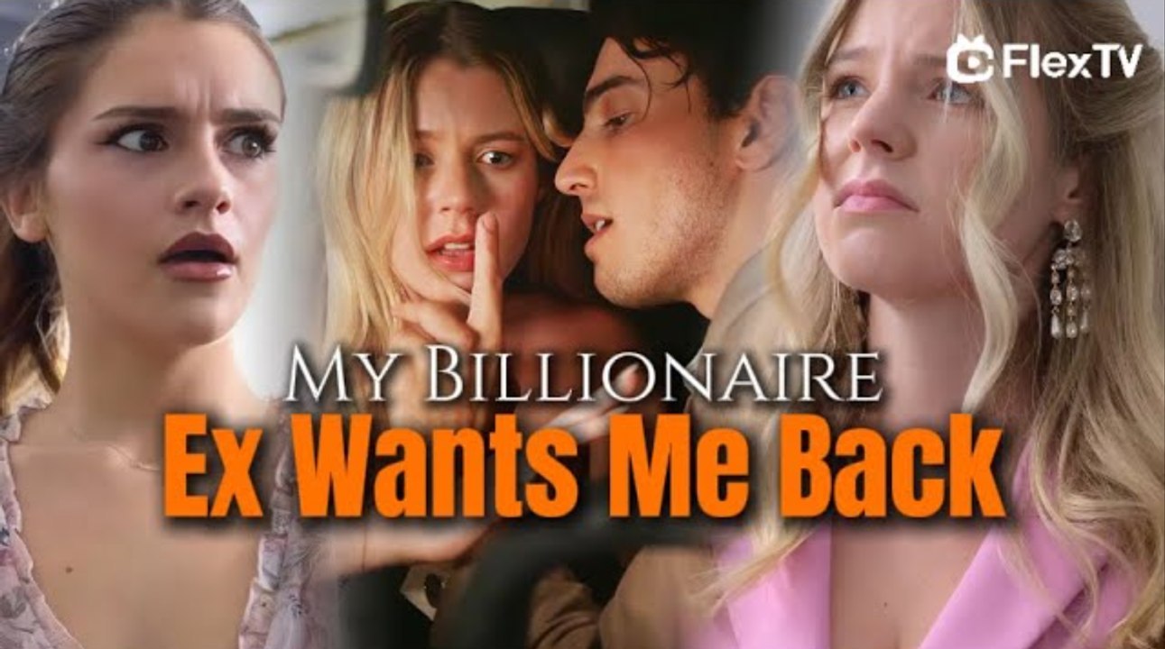 My Billionaire Ex Wants Me Back Full Episode