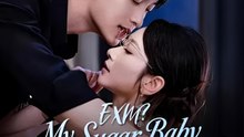Exm My Sugar Baby Is The Real Heir