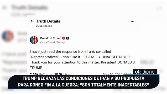Trump rechaza las condiciones de Irán a su propuesta para poner fin a la guerra: «Son totalmente inaceptables»