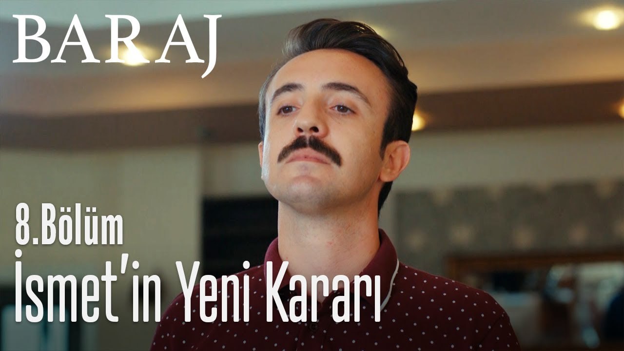 İsmet'in yeni kararı - Baraj 8. Bölüm