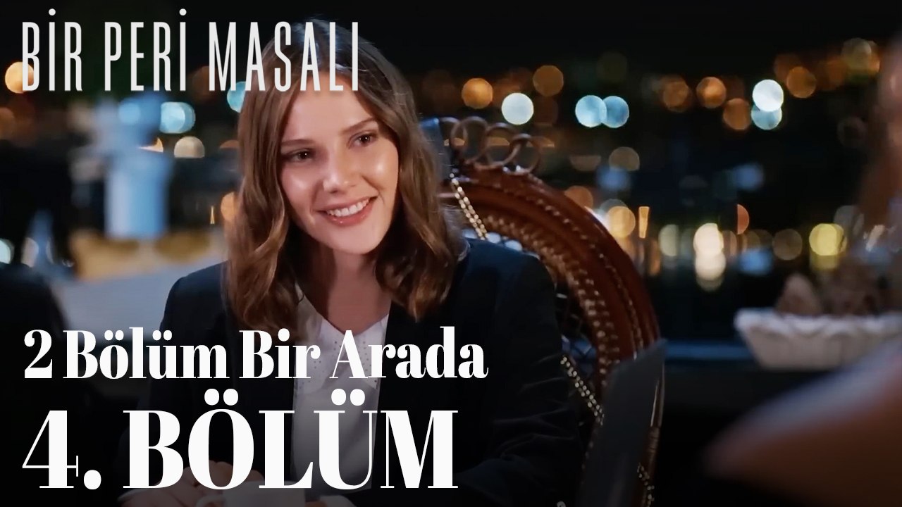 Bir Peri Masalı 4. Bölüm (2 Bölüm Bir Arada)