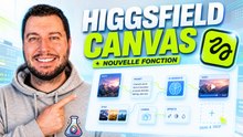 Higgsfield Canvas : Outil Ultime pour ton workflow vidéo IA