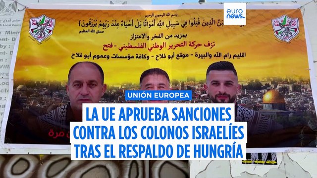 La UE aprueba sanciones contra los colonos israelíes tras el respaldo de Hungría