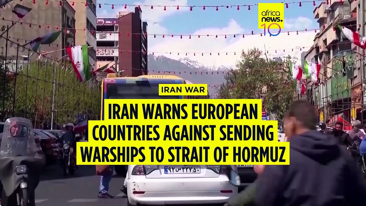 Iran warns European countries against sending warships to Strait of Hormuz