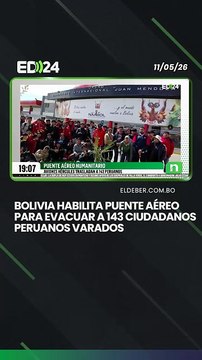 Bolivia habilita puente aéreo para evacuar a 143 ciudadanos peruanos varados
