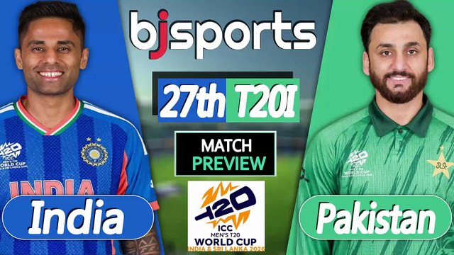 T20 World Cup 2026 | India vs Pakistan 27th Match T20l Match Preview |