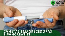 Anvisa alerta para uso indevido de canetas emagrecedoras