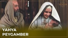 Yahya Dünyaya Geldi - Hz. Meryem