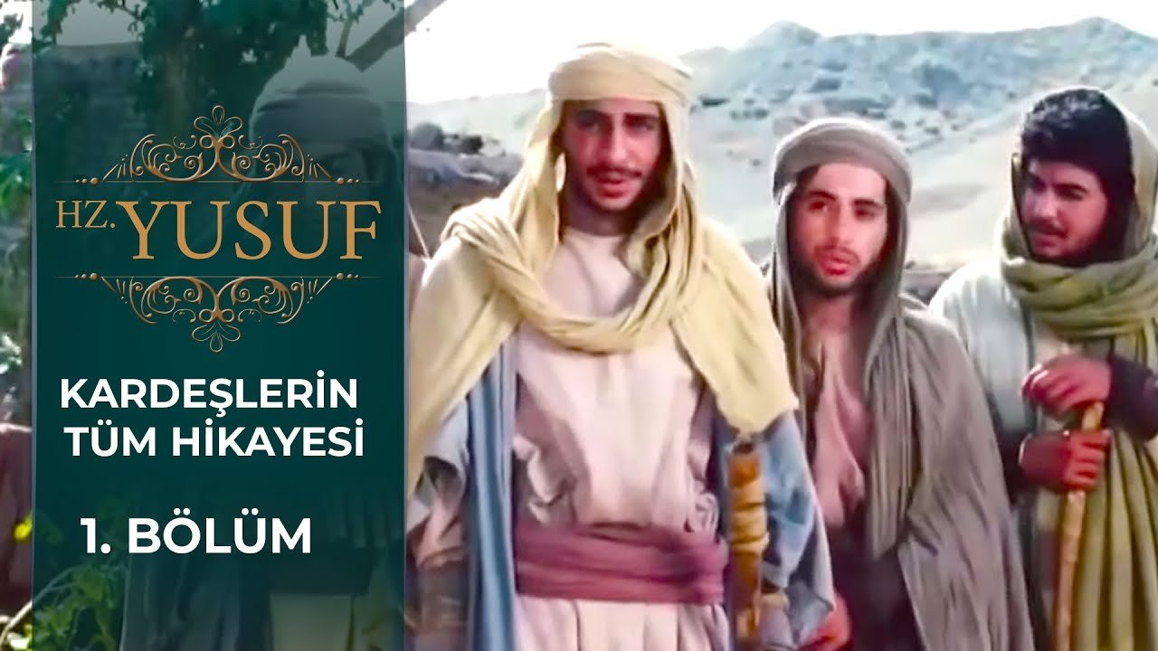 Hz. Yusuf'un Kardeşlerinin Tüm Hikayesi 1. Bölüm | Hz. Yusuf