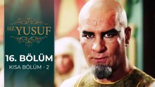 Hz. Yusuf | 16. Bölüm (Kısa Bölüm - 2)