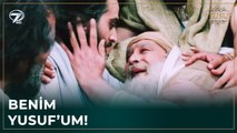 Hz. Yusuf ve Hz. Yakub Kavuştular! | Hz. Yusuf