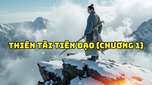 Thiên Tài Tiên Đạo Chương 1