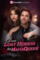 From Lost Heiress to Mafia Queen Full Movies english Sub