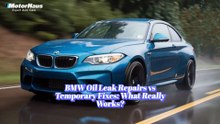 BMW Oil Leak Repairs vs Temporary Fixes What Really Works