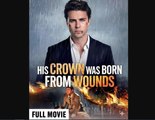 🔥[Hot 2026] His Crown Was Born From Wounds - Full #GS