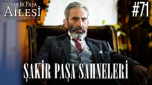 Şakir Paşa Sahneleri - Şakir Paşa Ailesi: Mucizeler ve Skandallar