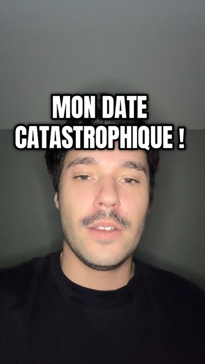 Mon date catastrophique !