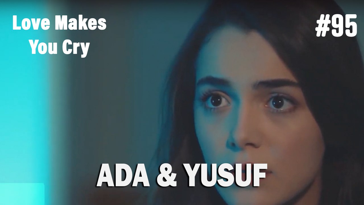 Ada & Yusuf #95 - Love Makes You Cry