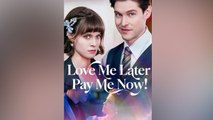 Love Me Later Pay Me Now FULL VERSION