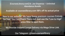[CoursesLibrary.com] Dr. Joe Dispenza – Unlimited Abundance Bundle