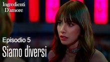 Siamo diversi-Ingredienti D'amore Episodio 5