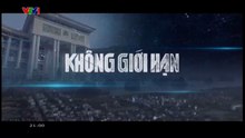Không Giới Hạn - Tập 7 - HDC Media