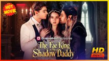 The Fae King is My Shadow Daddy | Full Movie HD - Best Drama ShortFilms Hot  Romance Fantasy Enemies to Lovers