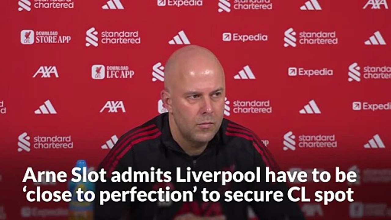 Arne Slot admits Liverpool have to be ‘close to perfection’ to secure CL spot