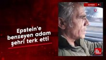 Kayseri'de Epstein'e benzeyen adam şehri terk etti
