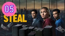 Steal  Season 1 Episode 5 Engsub