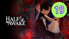 Halfawake Episode 19 Engsub