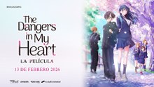 Primer Tráiler Oficial Subtitulado de 'The Dangers In My Heart: La Película'